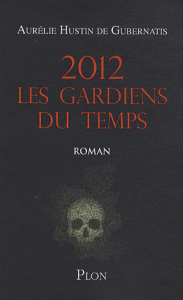 2012 : les gardiens du temps