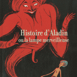 Histoire d'Aladin ou la lampe merveilleuse