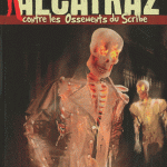 Alcatraz contre les ossements du Scribe Tome II