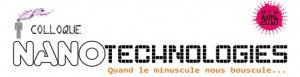 Colloque "Nanotechnologies, quand le minuscule nous bouscule"