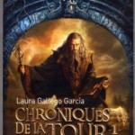 Les Chroniques de la Tour. Tome I
