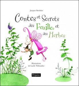 Contes et secrets des feuilles et des herbes