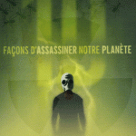 10 façons d'assassiner notre planète