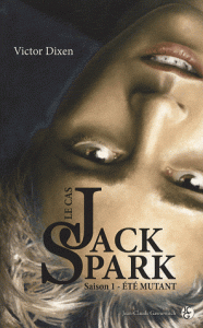 Le cas Jack Spark Tome I