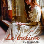 Le dernier tome de la trilogie de Mary Hooper : la trahison