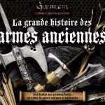 La  Grande histoire des armes anciennes