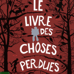 Lauréat jeunesse Imaginales 2010 : le livre des choses perdues