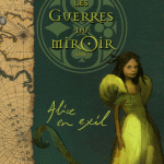 Les guerres du miroir Tome I