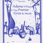 Adama N’Diaye, le tout premier Griot du monde