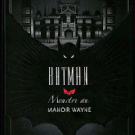 Batman-Meurtre au manoir Wayne