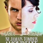 Ne jamais tomber amoureuse Tome I