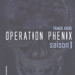 Opération Phénix Tome I