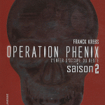 Opération Phénix Tome II