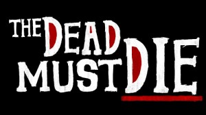 The Dead Must Die : épisodes 1, 2, 3
