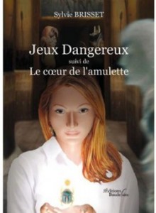 Jeux dangereux suivi de Le coeur de l'amulette