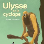 Petites histoires de la mythologie : deux nouveaux titres à paraître : le labyrinthe de Dédale et Ulysse et le Cyclope