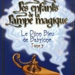 Les enfants de la lampe magique : Tome II