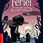 Fériel, Au royaume du Noir,