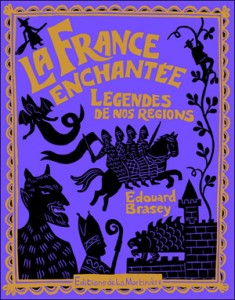 La France enchantée - Légendes de nos régions