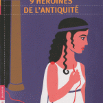 Neuf héroïnes de l'Antiquité