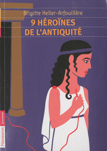 Neuf héroïnes de l'Antiquité