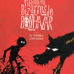 Histoires Bizarres de Balthazar Tome 1