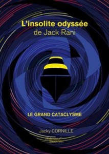 L'insolite odyssée de jack Rani - Le grand cataclysme