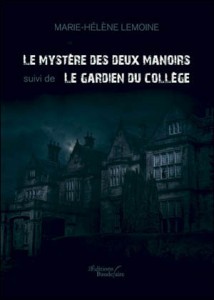 "Le mystère des deux manoirs" suivi de "Le gardien du collège"