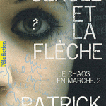 Le Chaos en marche 2 Le Cercle et la Flèche en Pôle Fiction