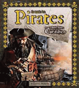 Le monde des pirates - La vie de Barbe Noire, pirate des Caraïbes