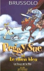 Peggy Sue et le Chien Bleu T10 : Le Loup et la Fée
