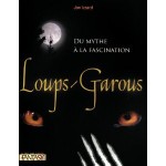 Loups-Garous, du mythe à la fascination