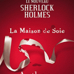 Sherlock Holmes - La Maison de Soie