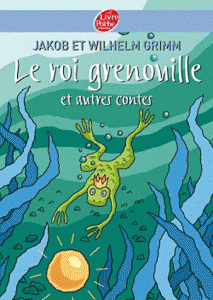 Le roi grenouille et autres contes