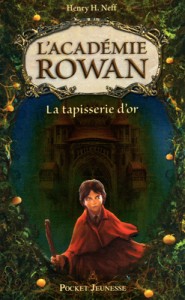 L'Académie Rowan, Tome 1 : La tapisserie d'or
