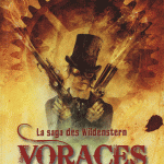 Voraces - La saga des Wildenstern Tome I